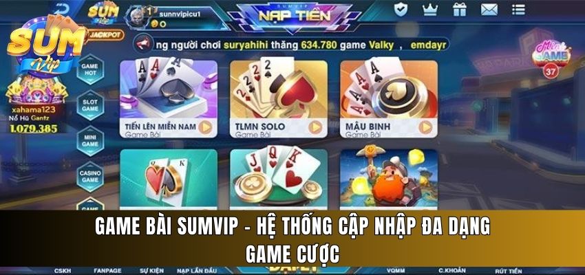 Chuyên mục game bài Sumvip đã chiếm được sự yêu thích từ đông đảo hội viên