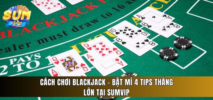 cách chơi Blackjack