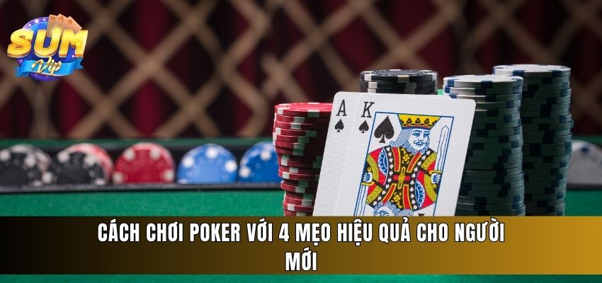 cách chơi Poker Sumvip