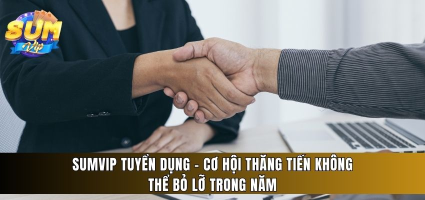 Sumvip tuyển dụng